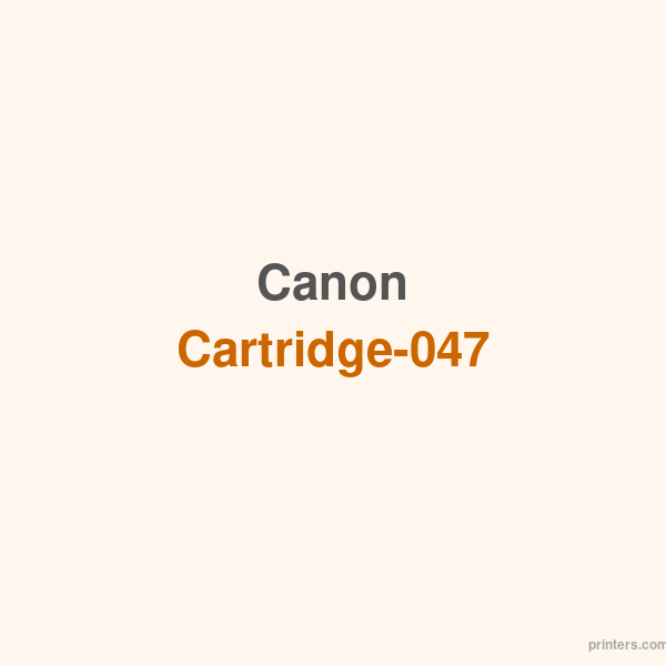 Canon Cartridge-047 - 香港原裝行貨 Printers.com.hk