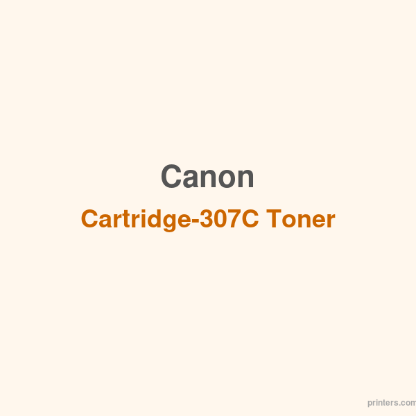 Canon Cartridge-307C Toner - 香港原裝行貨 Printers.com.hk