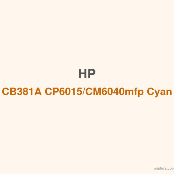 HP CB381A CP6015/CM6040mfp Cyan Print Cartridge - 香港原裝行貨 Printers.com.hk