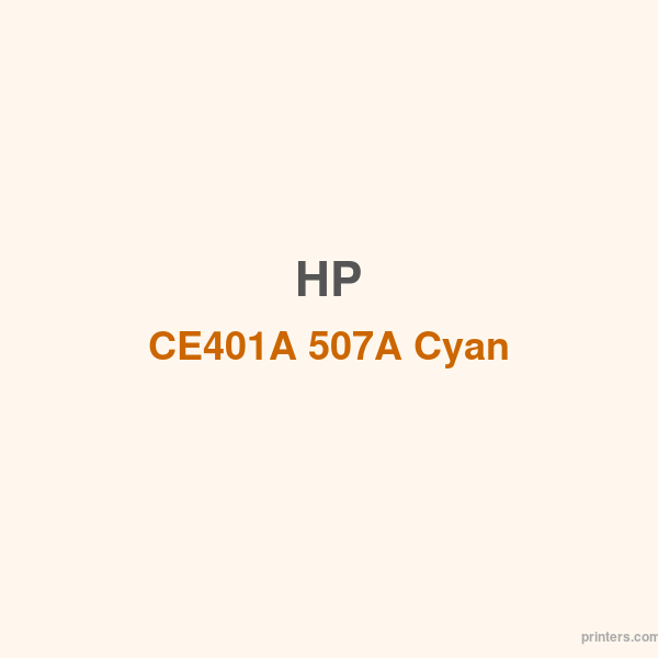 HP CE401A 507A Cyan LaserJet Toner Cartridge - 香港原裝行貨 Printers.com.hk