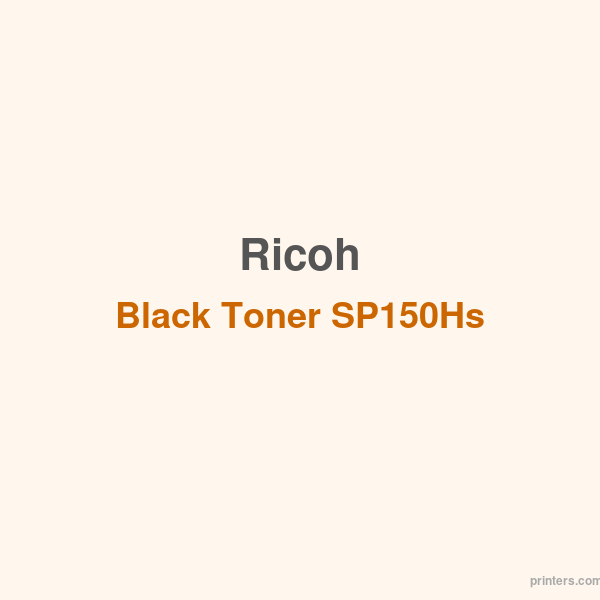 Ricoh Black Toner SP150Hs - 香港原裝行貨 Printers.com.hk