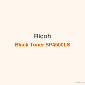 Ricoh Black Toner SP4500LS - 香港原裝行貨 Printers.com.hk