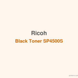 Ricoh Black Toner SP4500S - 香港原裝行貨 Printers.com.hk