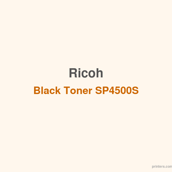 Ricoh Black Toner SP4500S - 香港原裝行貨 Printers.com.hk