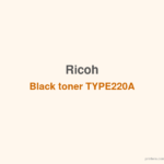 Ricoh Black toner TYPE220A - 香港原裝行貨 Printers.com.hk